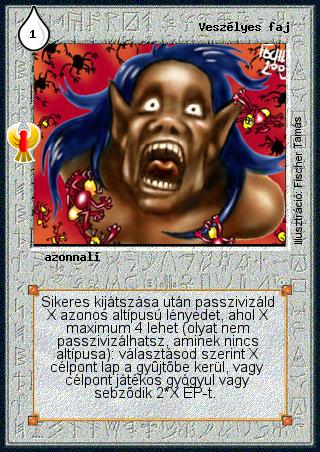 Kiadás: Ébredés
Gyakoriság: ritka