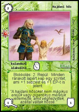 Kiadás: Rhatt fénykora
Gyakoriság: gyakori