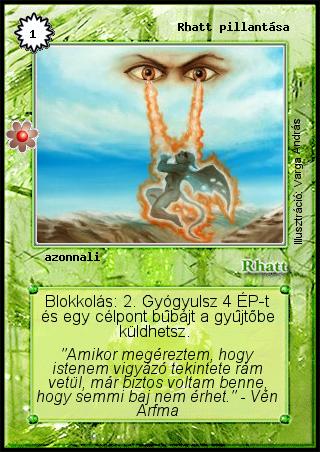 Kiadás: Rhatt fénykora
Gyakoriság: gyakori