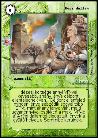 Kiadás: Rhatt fénykora, Alappakli, 8. kiadás
Gyakoriság: nem gyakori