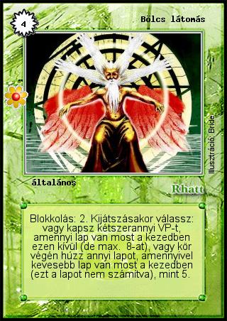 Kiadás: Rhatt fénykora, Alappakli, 8. kiadás
Gyakoriság: ritka