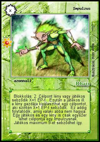 Kiadás: Rhatt fénykora, Alappakli, 8. kiadás
Gyakoriság: ritka