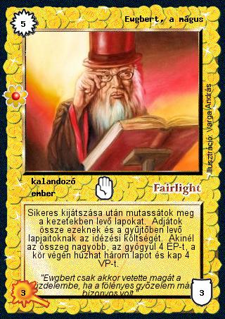 Kiadás: Rhatt fénykora, Alappakli, 8. kiadás
Gyakoriság: ritka