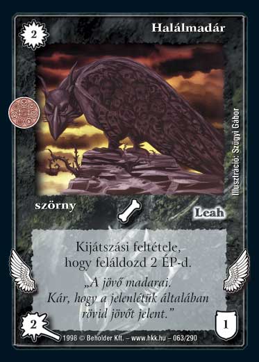 Kiadás: Árnyékhold, Túlélők Földje
Gyakoriság: gyakori