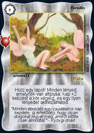 Kiadás: Legendák Völgye, Alappakli, 8. kiadás
Gyakoriság: gyakori