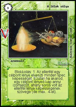 Kiadás: Legendák Völgye, Alappakli, 8. kiadás
Gyakoriság: nem gyakori