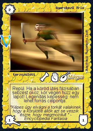 Kiadás: Legendák Völgye
Gyakoriság: ritka