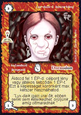 Kiadás: A pusztulás fellegvára (Zén)
Gyakoriság: ritka