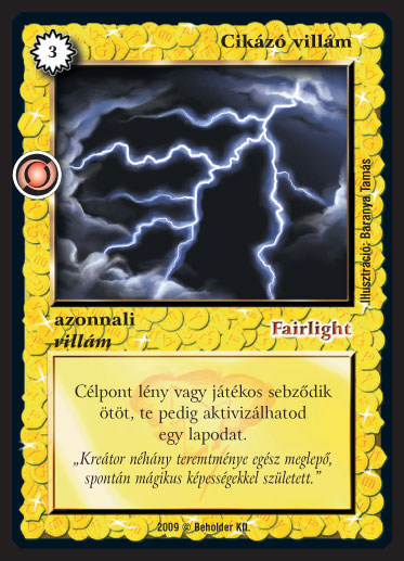 Kiadás: Elözönlés
Gyakoriság: gyakori