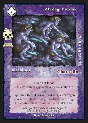 Kiadás: Alvilági rémek (Zén)
Gyakoriság: ritka