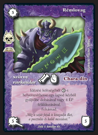 Kiadás: Alvilági rémek (Zén)
Gyakoriság: ritka