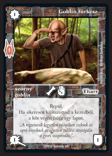 Kiadás: Alappakli, 9. kiadás (Végzetúr)
Gyakoriság: gyakori