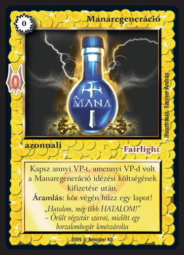 Kiadás: Alappakli, 9. kiadás (Végzetúr)
Gyakoriság: gyakori