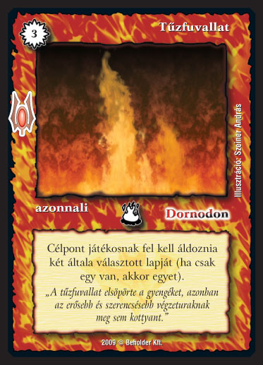 Kiadás: Alappakli, 9. kiadás (Végzetúr)
Gyakoriság: gyakori