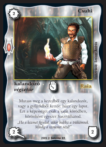 Kiadás: Alappakli, 9. kiadás (Végzetúr)
Gyakoriság: nem gyakori