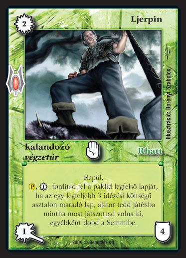 Kiadás: Alappakli, 9. kiadás (Végzetúr)
Gyakoriság: nem gyakori