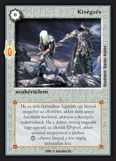 Kiadás: Alappakli, 9. kiadás (Végzetúr)
Gyakoriság: ritka