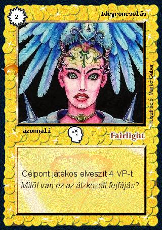 Kiadás: Chara-din visszatér
Gyakoriság: gyakori