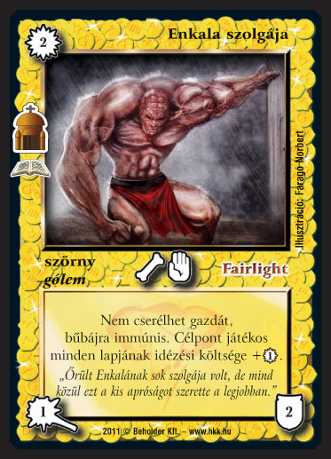 Kiadás: Enkala mauzóleuma (Zén)
Gyakoriság: ritka