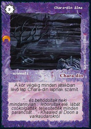 Kiadás: Chara-din visszatér
Gyakoriság: gyakori