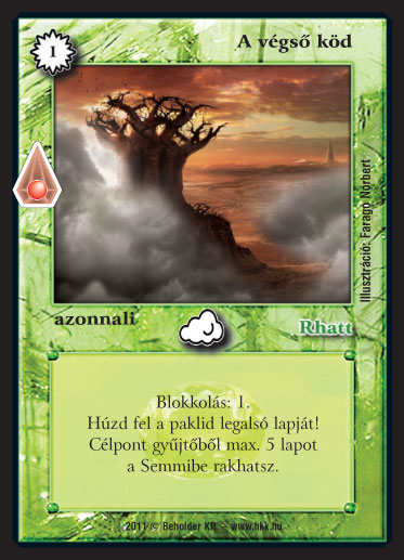 Kiadás: Zanszilánkok, Alappakli, 10. kiadás
Gyakoriság: gyakori