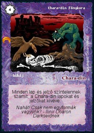 Kiadás: Chara-din visszatér
Gyakoriság: gyakori