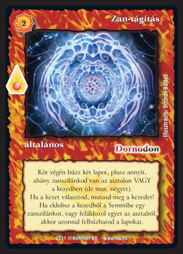Kiadás: Zanszilánkok, Alappakli, 10. kiadás
Gyakoriság: ritka