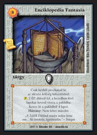 Kiadás: Zanszilánkok
Gyakoriság: ultra ritka