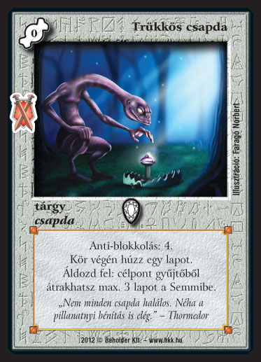 Kiadás: Istenek viadala, Alappakli, 10. kiadás
Gyakoriság: gyakori