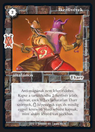 Kiadás: Istenek viadala
Gyakoriság: gyakori