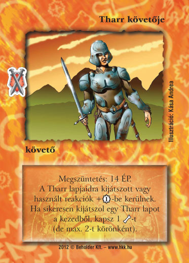 Kiadás: Istenek viadala
Gyakoriság: nem gyakori