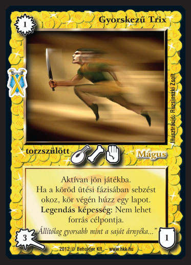 Kiadás: Istenek viadala
Gyakoriság: ritka