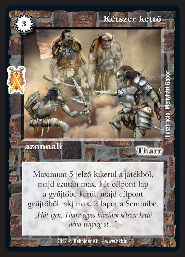 Kiadás: Istenek viadala
Gyakoriság: ritka