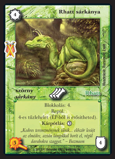 Kiadás: Istenek viadala
Gyakoriság: ritka