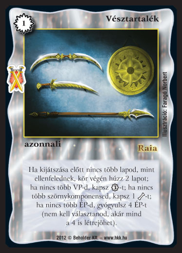 Kiadás: Istenek viadala
Gyakoriság: ritka