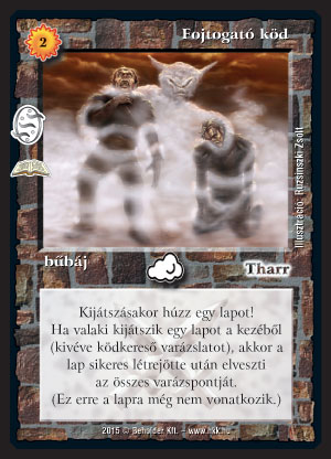 Kiadás: Ködvidék (Zén)
Gyakoriság: ritka