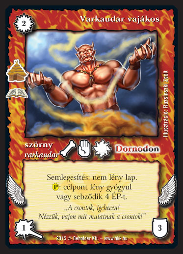 Kiadás: Varkaudar falu (Zén)
Gyakoriság: ritka