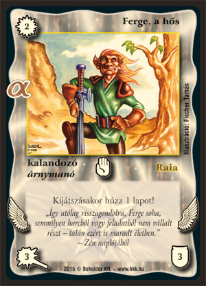 Kiadás: Alfa Pakli - Kalandozók, Alappakli, 10. kiadás
Gyakoriság: gyakori