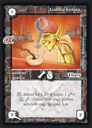 Kiadás: Alfa Pakli - Goblinok, Alappakli, 10. kiadás
Gyakoriság: gyakori