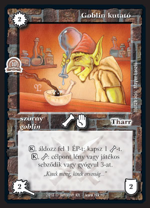 Kiadás: Alfa Pakli - Goblinok, Alappakli, 10. kiadás
Gyakoriság: gyakori