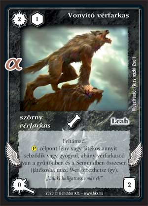 Kiadás: Alfa pakli – Vérfarkasok
Gyakoriság: gyakori