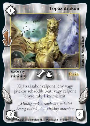 Kiadás: Kristályláz
Gyakoriság: gyakori