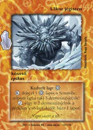 Kiadás: Kristályláz
Gyakoriság: nem gyakori