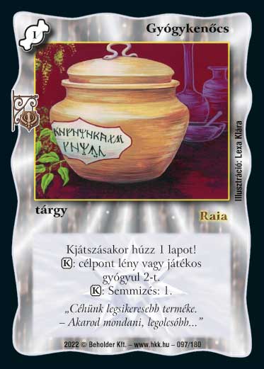 Kiadás: Roxat céhei
Gyakoriság: gyakori