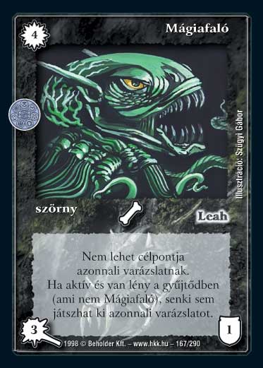 Kiadás: Ezüsthajnal, Alappakli, 5. kiadás (Ősök városa), Alappakli, 6. kiadás (Ősök Városa), Alappakli, 7. kiadás (Ősök Városa), Túlélők Földje
Gyakoriság: nem gyakori