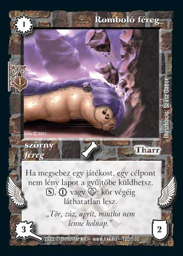 Kiadás: Roxat céhei
Gyakoriság: gyakori