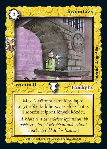 Kiadás: Roxat céhei
Gyakoriság: gyakori