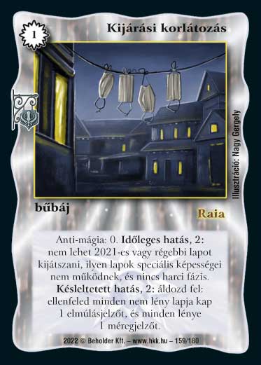 Kiadás: Roxat céhei
Gyakoriság: nem gyakori