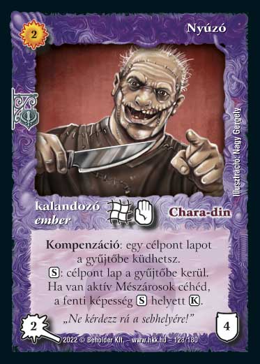 Kiadás: Roxat céhei
Gyakoriság: nem gyakori