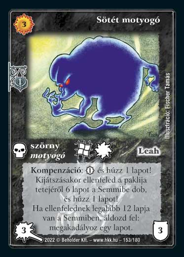 Kiadás: Roxat céhei
Gyakoriság: nem gyakori